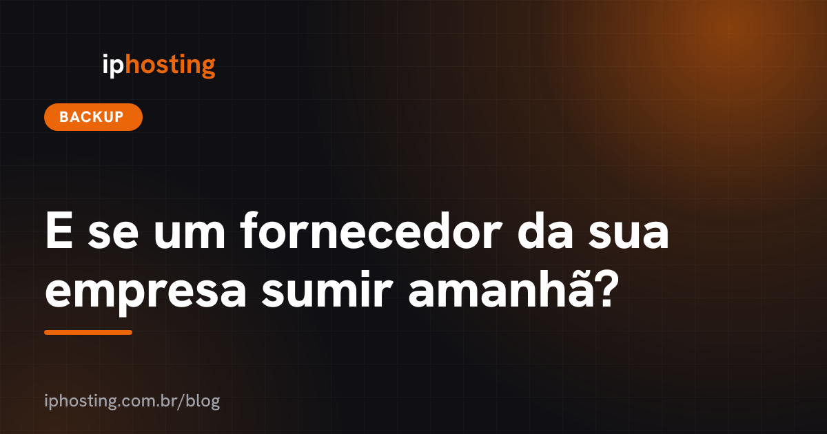 E se um fornecedor da sua empresa sumir amanhã?